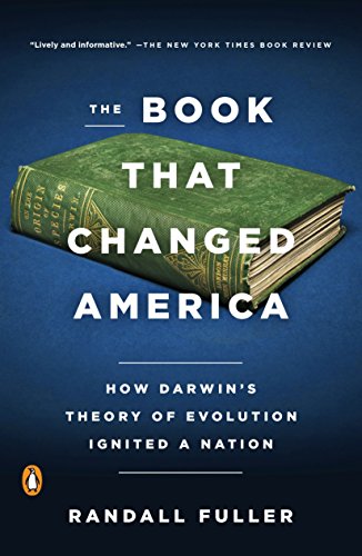 The Book That Changed America: How Darwin's Theory of Evolution Ignited a Nation