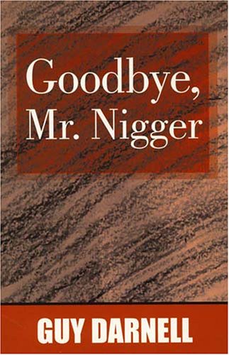 Goodbye, Mr. Nigger