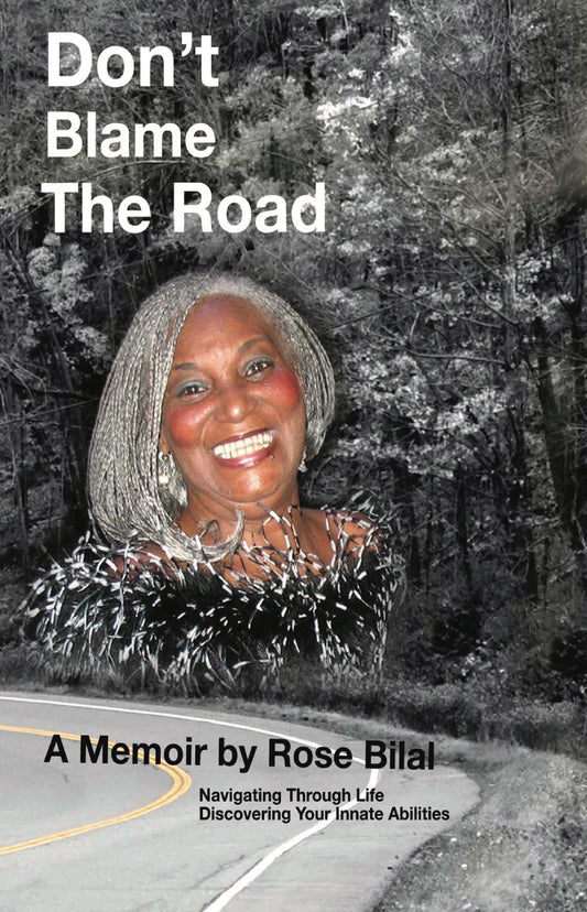 Don't Blame The Road by Rose Bilal (RB2)