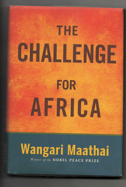 The Challenge For Africa by Wangari Maathai