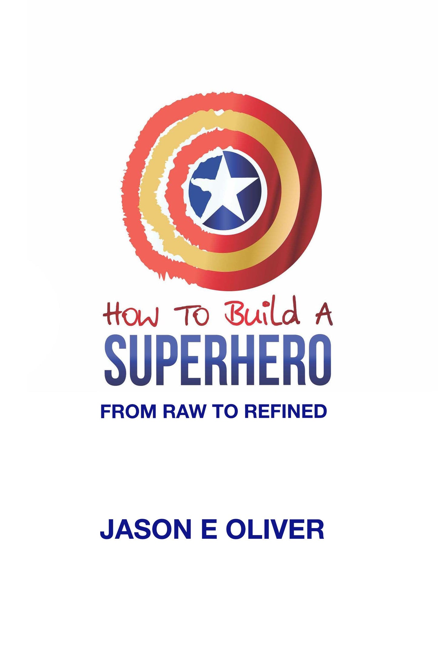 How To Build A Superhero - Jason Oliver