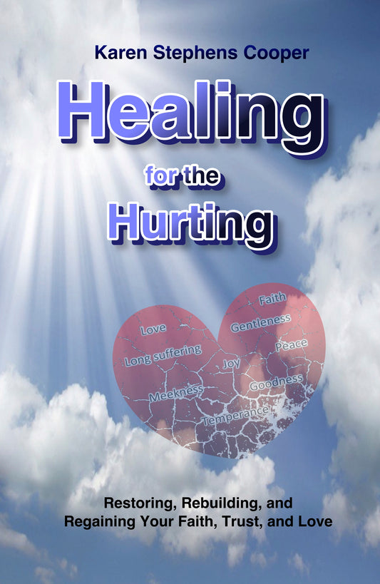 Healing For The Hurting by Karen Stephens Cooper