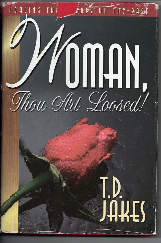 T.D. Jakes Woman, Thou Art Loosed